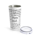 Jesus Said Tumbler