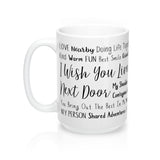 I Wish You Lived Next Door Mug